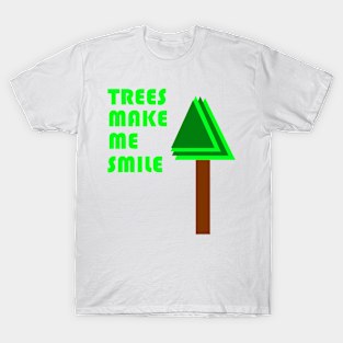 Trees Make Me Smile T-Shirt